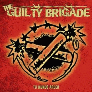 The Guilty Brigade : Tu Mundo Arder